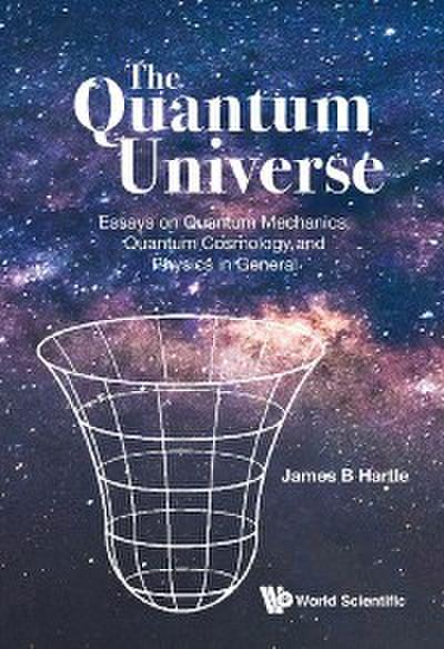 QUANTUM UNIVERSE, THE