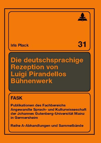 Die deutschsprachige Rezeption von Luigi Pirandellos Bühnenwerk