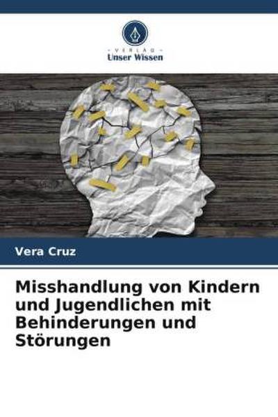 Misshandlung von Kindern und Jugendlichen mit Behinderungen und Störungen