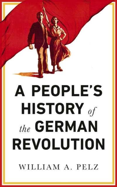 A People’s History of the German Revolution