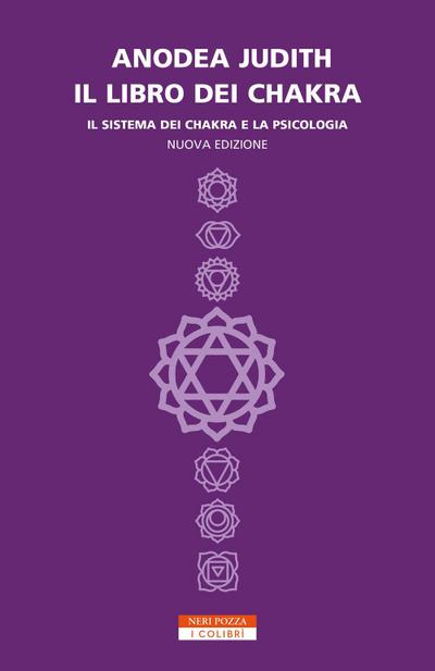 Il libro dei chakra. Il sistema dei chakra e la psicologia