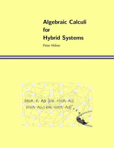Algebraic Calculi for Hybrid Systems