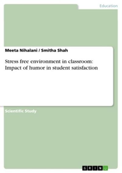 Stress free environment in classroom: Impact of humor in student satisfaction