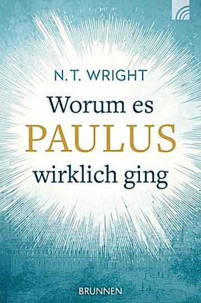 Worum es Paulus wirklich ging