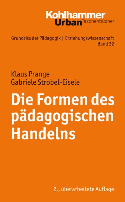 Grundriss der Pädagogik /Erziehungswissenschaft: Die Formen des pädagogischen Handelns: Eine Einführung (Urban-Taschenbücher, Band 692)