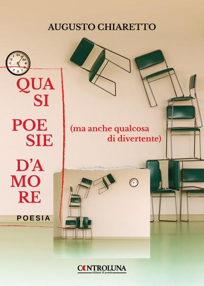 Chiaretto, A: Quasi poesie d’amore (ma anche qualcosa di div