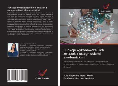 Funkcje wykonawcze i ich zwi¿zek z osi¿gni¿ciami akademickimi