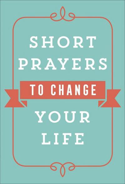 Short Prayers to Change Your Life