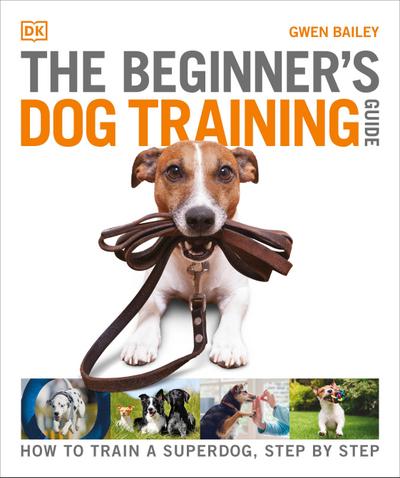 The Beginner’s Dog Training Guide