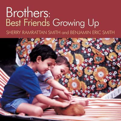 Brothers: Best Friends Growing Up