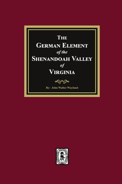 The German Element of the Shenandoah Valley of Virginia