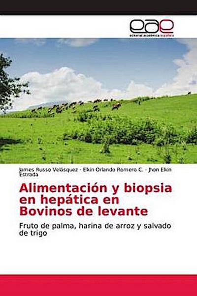 Alimentación y biopsia en hepática en Bovinos de levante