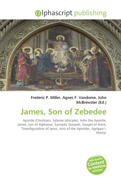 James, Son of Zebedee - Frederic P. Miller