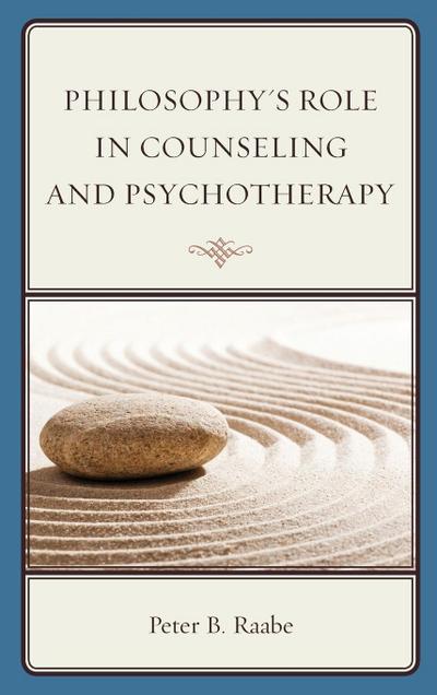 Philosophy’s Role in Counseling and Psychotherapy