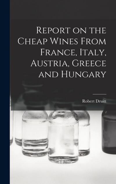 Report on the Cheap Wines From France, Italy, Austria, Greece and Hungary