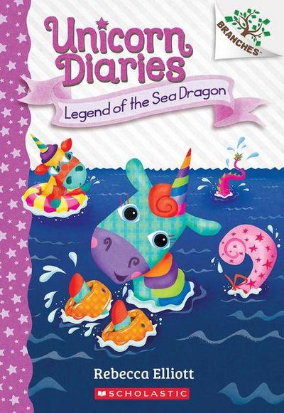 Legend of the Sea Dragon: A Branches Book (Unicorn Diaries #12)