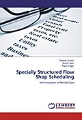 Specially Structured Flow Shop Scheduling