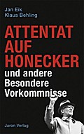 Attentat auf Honecker und andere Besondere Vorkomm