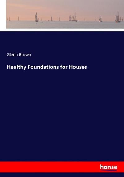 Healthy Foundations for Houses