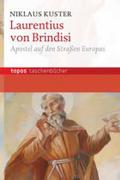 Laurentius von Brindisi: Apostel auf den Straßen Europas (Topos Taschenbücher)