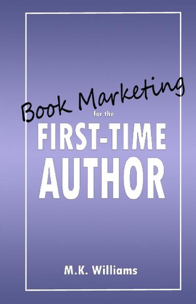 Williams, M: Book Marketing for the First-Time Author