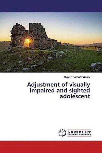 Adjustment of visually impaired and sighted adolescent