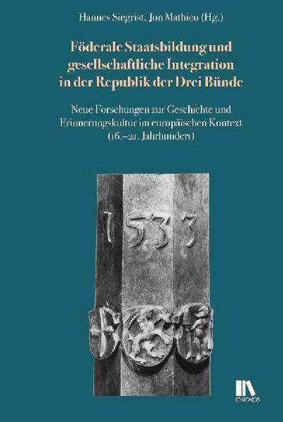 Föderale Staatsbildung und gesellschaftliche Integration in der Republik der Drei Bu¿nde