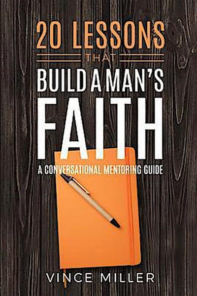 20 Lessons That Build a Man’s Faith