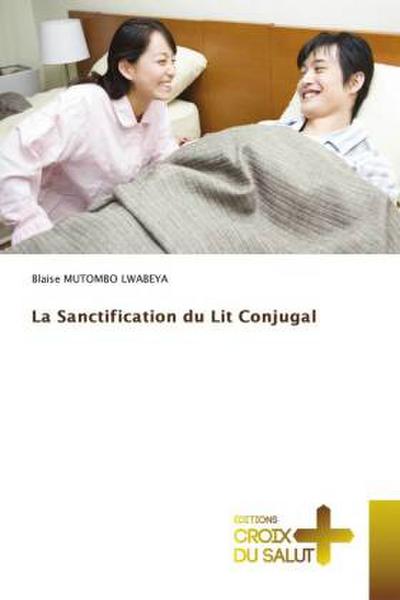 La Sanctification du Lit Conjugal
