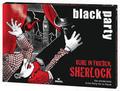 black party - Ruhe in Frieden, Sherlock