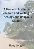 A Guide To Academic Research and Writing in Theology and Religious Studies