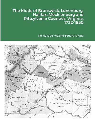 The Kidds of Brunswick, Lunenburg, Halifax, Mecklenburg and Pittsylvania Counties, Virginia, 1732-1850
