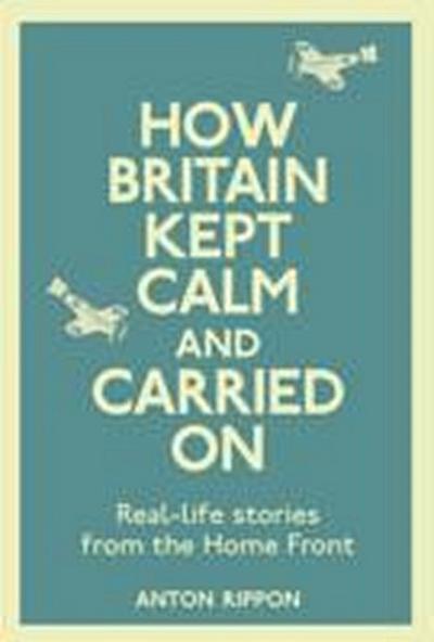 How Britain Kept Calm and Carried on