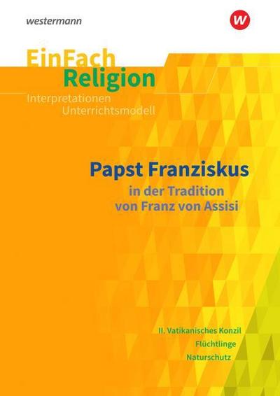 Papst Franziskus in der Tradition von Franz von Assisi