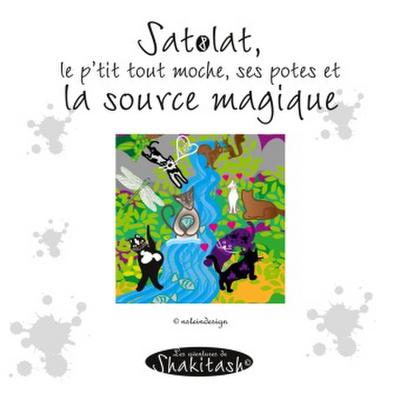 Satolat, le p’tit tout moche, ses potes et la source magique
