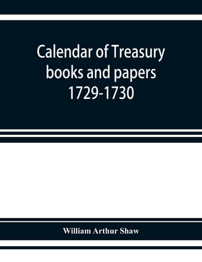 Calendar of treasury books and papers 1729-1730