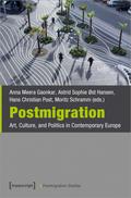 Postmigration: Art, Culture, and Politics in Contemporary Europe (Postmigrantische Studien)