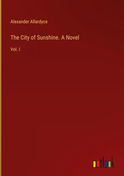 The City of Sunshine. A Novel