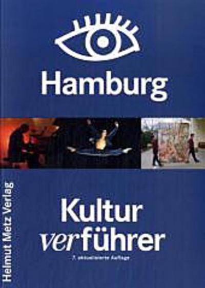 Kulturverführer Hamburg: Clubs, Theater, Museen, Kinos, Galerien, Events, Szene