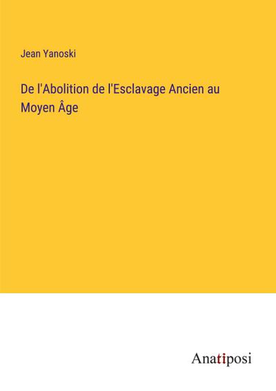 De l’Abolition de l’Esclavage Ancien au Moyen Âge