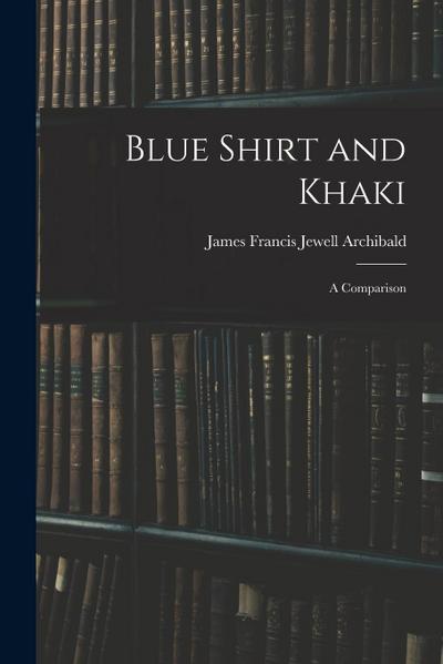 Blue Shirt and Khaki: A Comparison