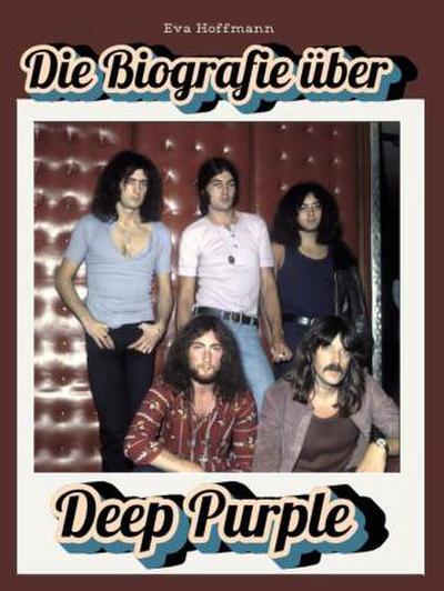 Die Biografie über Deep Purple