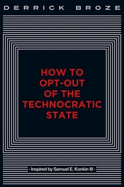 How to Opt-Out of the Technocratic State