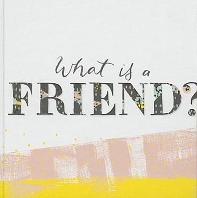What Is a Friend?