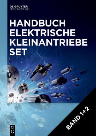 Handbuch Elektrische Kleinantriebe [Set Handbuch Elektrische Kleinantriebe, Band 1+2]