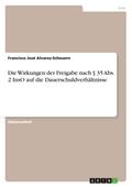 Die Wirkungen der Freigabe nach § 35 Abs. 2 InsO auf die Dauerschuldverhältnisse