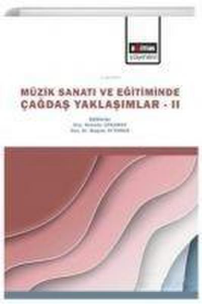 Müzik Sanati ve Egitiminde Cagdas Yaklasimlar II