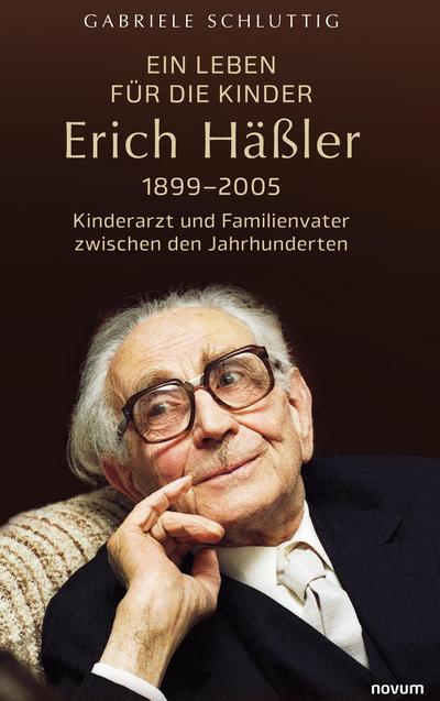 Ein Leben für die Kinder - Erich Häßler 1899-2005