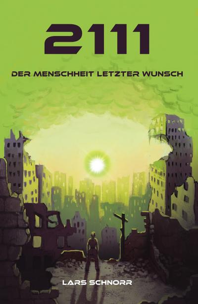 2111 - der Menschheit letzter Wunsch