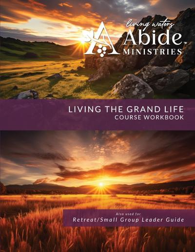 Living the Grand Life - Course Workbook (& Leader Guide)